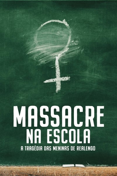 Massacre Na Escola – A Tragédia Das Meninas De Realengo 1ª Temporada Completa (2023) Torrent