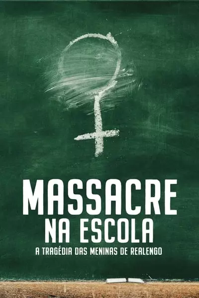 Massacre Na Escola – A Tragédia Das Meninas De Realengo 1ª Temporada Completa (2023) Torrent