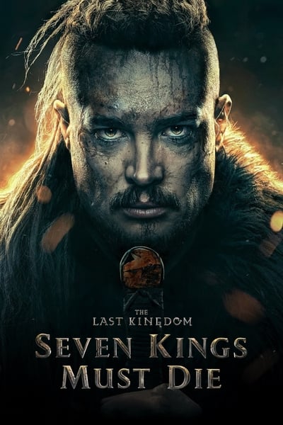 The Last Kingdom: Seven Kings Must Die (2023) Torrent