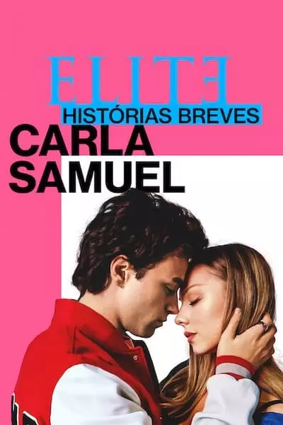Elite Histórias Breves: Carla Samuel 1ª Temporada (2021) Torrent