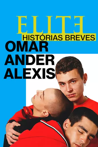Elite Histórias Breves: Omar Ander Alexis 1ª Temporada (2021) Torrent
